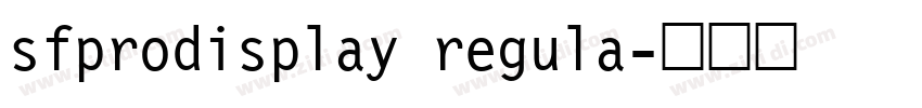 sfprodisplay regula字体转换 sfprodisplay regula字体转换